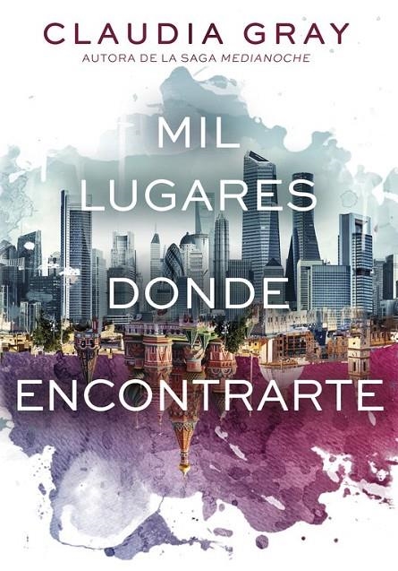 Mil lugares donde encontrarte | 9788490434420 | Claudia Gray | Librería Castillón - Comprar libros online Aragón, Barbastro