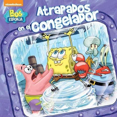 Atrapados en el congelador (Bob esponja. Primeras lecturas 3) | 9788448844035 | NICKELODEON | Librería Castillón - Comprar libros online Aragón, Barbastro