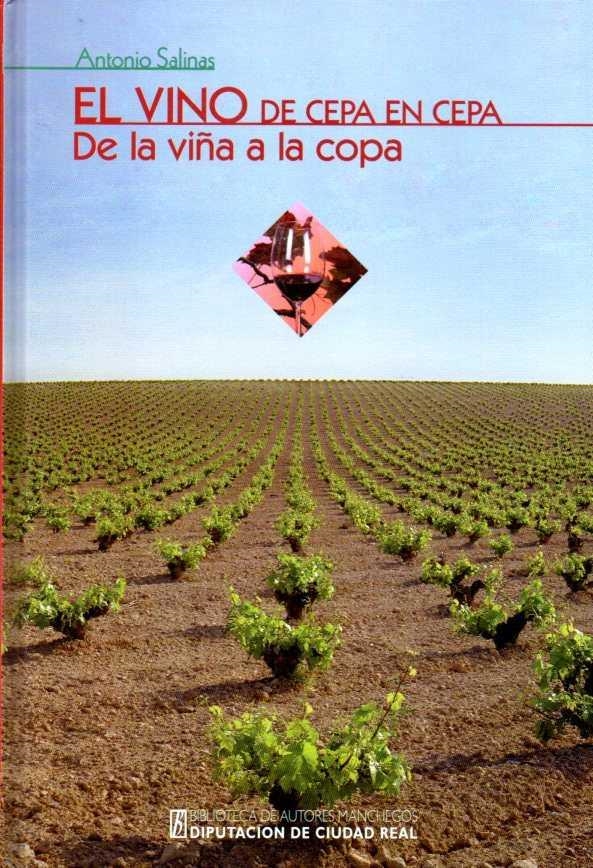 El vino de cepa en cepa. De la viña a la copa | 9788477893226 | Salinas Hernández, Antonio | Librería Castillón - Comprar libros online Aragón, Barbastro