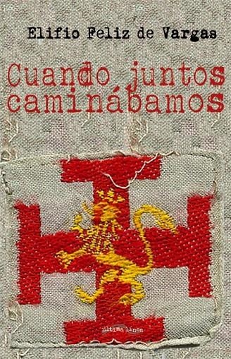 Cuando juntos caminábamos | 9788416159239 | Feliz De Vargas, Elifio | Librería Castillón - Comprar libros online Aragón, Barbastro