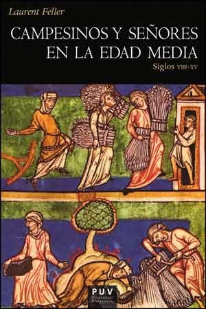 Campesinos y señores en la Edad Media | 9788437096438 | Feller, Laurent | Librería Castillón - Comprar libros online Aragón, Barbastro