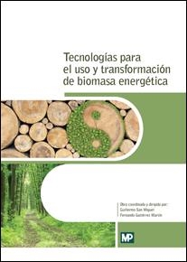 TECNOLOGIAS PARA EL USO Y TRANSFORMACION DE BIOMASA ENERGETICAS | 9788484766742 | SAN MIGUEL, GUILLERMO | Librería Castillón - Comprar libros online Aragón, Barbastro