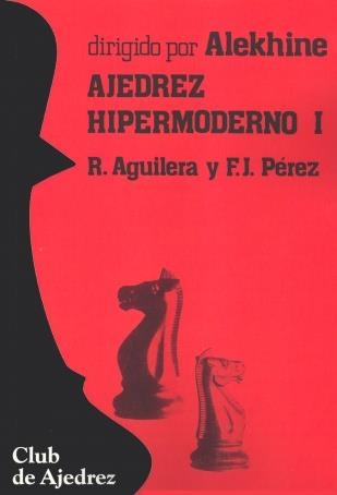 AJEDREZ HIPERMODERNO VOL.1 | 9788424503888 | AGUILERA, RICARDO | Librería Castillón - Comprar libros online Aragón, Barbastro