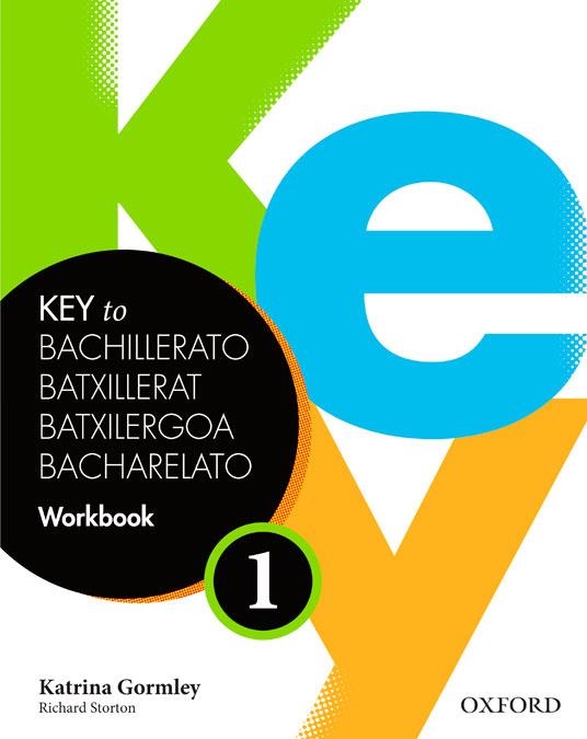 Key to Bachillerato 1: Work Book (Spanish) ED.2014 | 9780194611121 | Katrina Gormley/Richard Storton | Librería Castillón - Comprar libros online Aragón, Barbastro