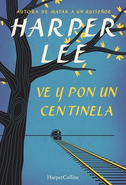 Ve y pon un centinela | 9788468767031 | Lee, Harper | Librería Castillón - Comprar libros online Aragón, Barbastro