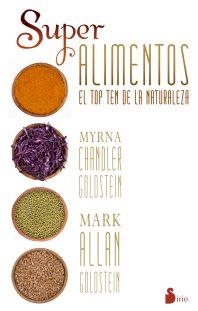 Los superalimentos. el top ten de la naturaleza | 9788416233229 | Chandler Goldstein, Myrna | Librería Castillón - Comprar libros online Aragón, Barbastro