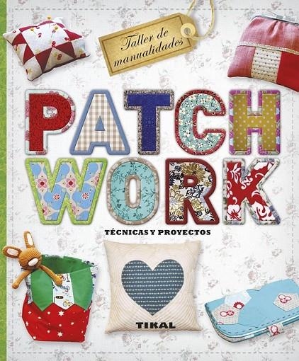 Patchwork. Técnicas y proyectos | 9788499283289 | Pampliega, Virginia/García, Marian | Librería Castillón - Comprar libros online Aragón, Barbastro