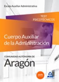 TEST PSICOTECNICOS CUERPO AUXILIAR DE LA ADMINISTRACION | 9788490933909 | VV.AA. | Librería Castillón - Comprar libros online Aragón, Barbastro