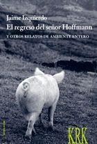 El regreso del señor Hoffmann y otros relatos de ambiente entero | 9788488034885 | Izquierdo Vallina, Jaime | Librería Castillón - Comprar libros online Aragón, Barbastro