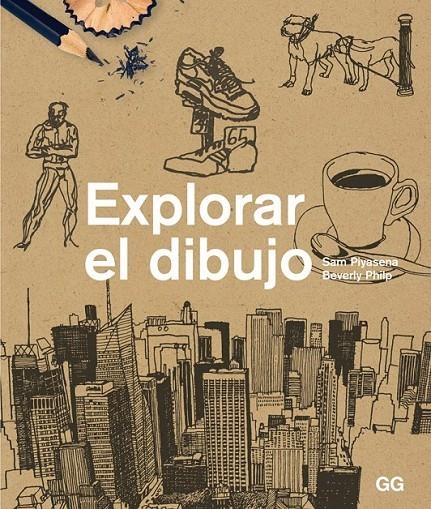 Explorar el dibujo | 9788425227387 | Piyasena, Sam/Philp, Beverly | Librería Castillón - Comprar libros online Aragón, Barbastro