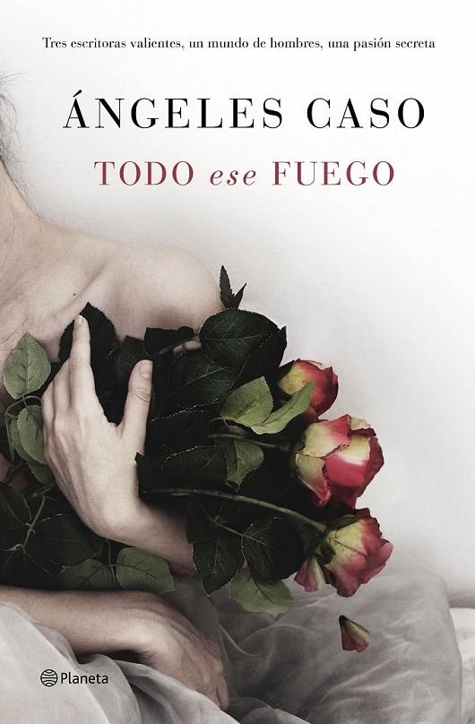 Todo ese fuego | 9788408144700 | Caso, Ángeles | Librería Castillón - Comprar libros online Aragón, Barbastro