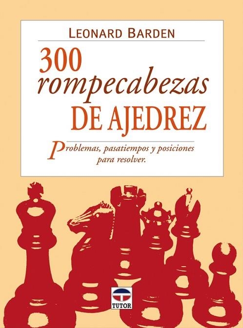 300 ROMPECABEZAS DE AJEDREZ | 9788479025007 | Barden, Leonard | Librería Castillón - Comprar libros online Aragón, Barbastro