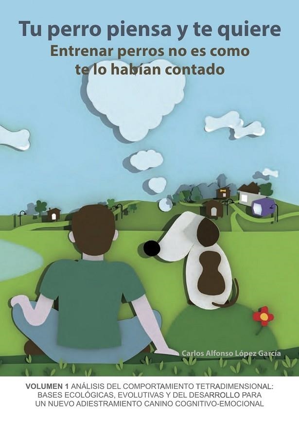 Tu perro piensa y te quiere | 9788494041969 | López García, Carlos Alfonso | Librería Castillón - Comprar libros online Aragón, Barbastro