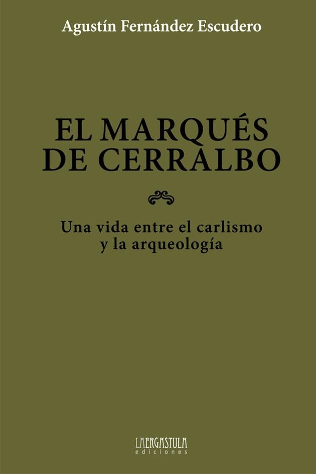 El marqués de Cerralbo | 9788416242108 | Fernández Escudero, Agustín | Librería Castillón - Comprar libros online Aragón, Barbastro