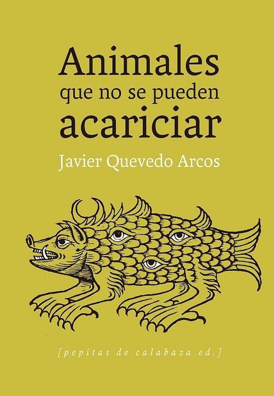 Animales que no se pueden acariciar | 9788415862161 | Quevedo Arcos, Javier | Librería Castillón - Comprar libros online Aragón, Barbastro