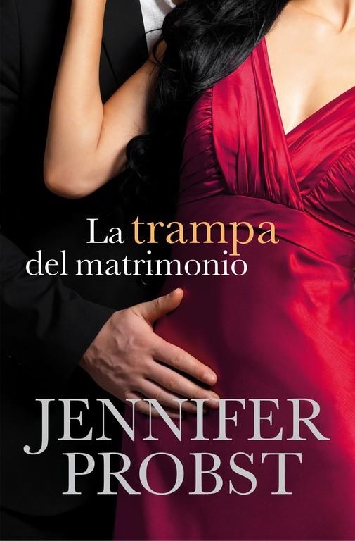 La trampa del matrimonio (Casarse con un millonario 2) | 9788415962373 | PROBST, JENNIFER | Librería Castillón - Comprar libros online Aragón, Barbastro