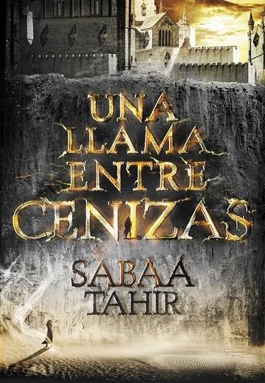 Una llama entre cenizas (Una llama entre cenizas 1) | 9788490434727 | TAHIR, SABAA | Librería Castillón - Comprar libros online Aragón, Barbastro