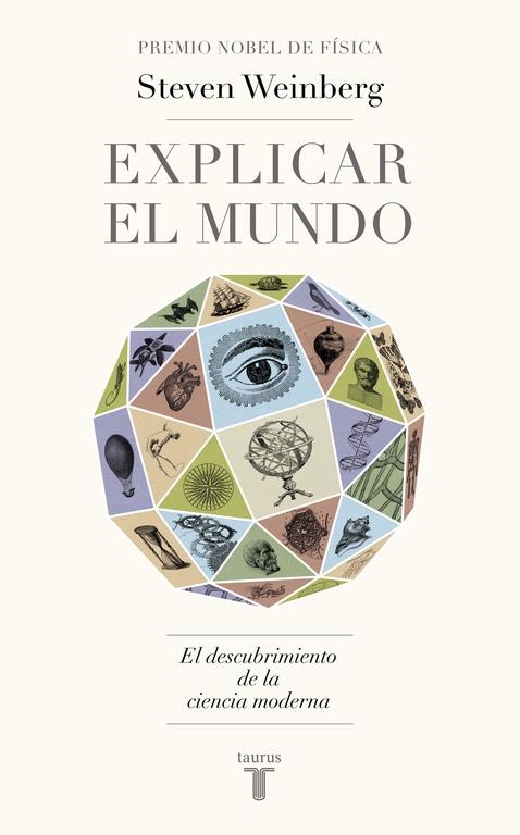 Explicar el mundo | 9788430617241 | WEINBERG, STEVEN | Librería Castillón - Comprar libros online Aragón, Barbastro