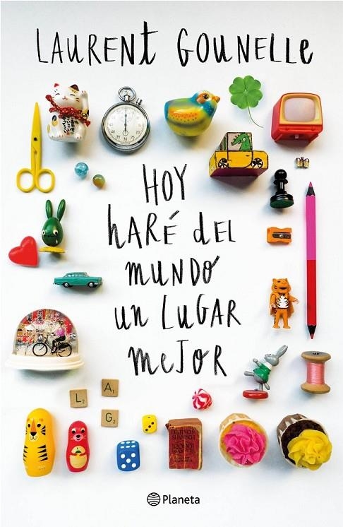 Hoy haré del mundo un lugar mejor | 9788408145097 | Laurent Gounelle | Librería Castillón - Comprar libros online Aragón, Barbastro