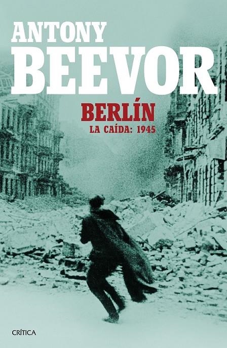 Berlín | 9788498928662 | Antony Beevor | Librería Castillón - Comprar libros online Aragón, Barbastro