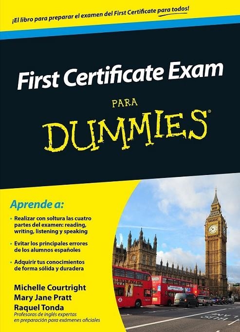 First Certificate Exam para Dummies | 9788432902475 | Michelle Courtright/Mary Jane Pratt/Raquel Tonda | Librería Castillón - Comprar libros online Aragón, Barbastro