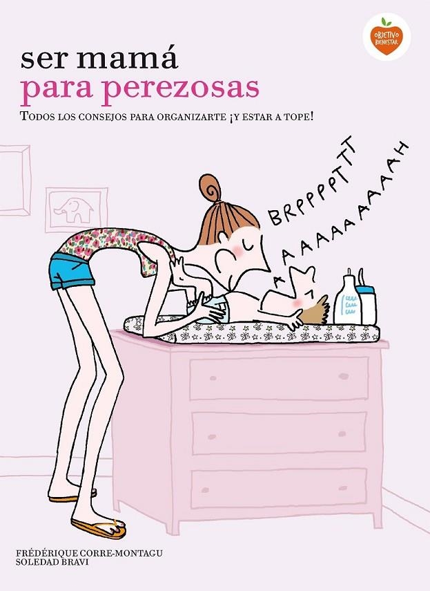 Ser mamá para perezosas | 9788416177929 | Frédérique Corre Montagu/Soledad Bravi | Librería Castillón - Comprar libros online Aragón, Barbastro