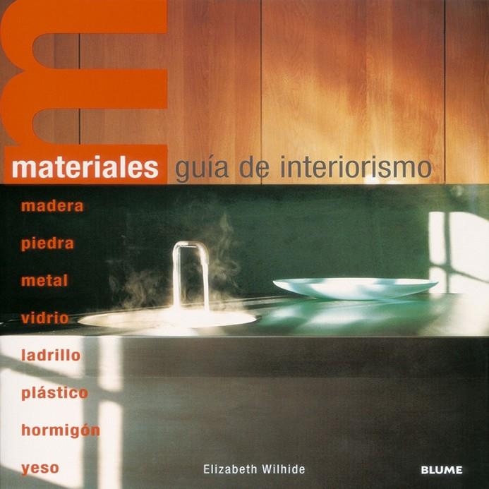 MATERIALES. GUIA DE INTERIORISMO | 9788495939890 | WILHIDE, ELIZABETH | Librería Castillón - Comprar libros online Aragón, Barbastro