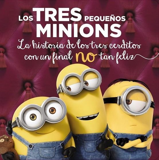 Los tres pequeños minions | 9788467898422 | Anaya Infantil y Juvenil | Librería Castillón - Comprar libros online Aragón, Barbastro