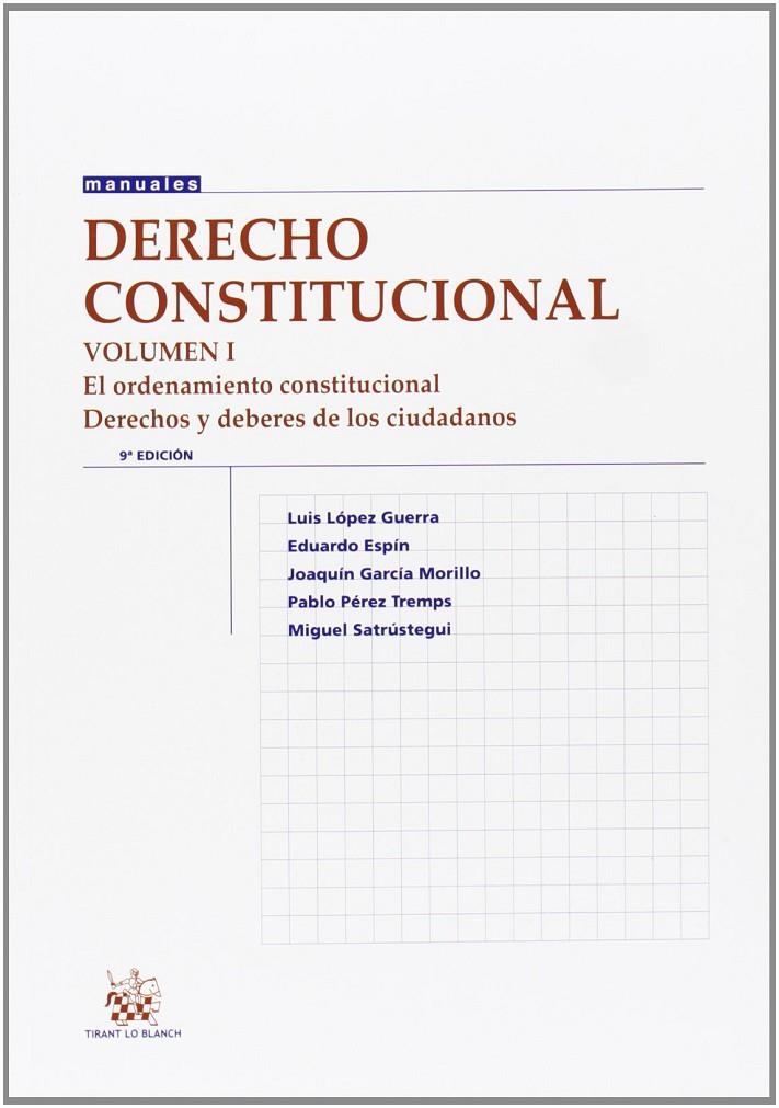 Derecho Constitucional. Vol I | 9788490534755 | LOPEZ GUERRA, Luis/ESPIN, Eduardo/GARCIA MORILLO, Joaquín/PEREZ TREMPS, Pablo/SATRUSTEGUI, Miguel | Librería Castillón - Comprar libros online Aragón, Barbastro