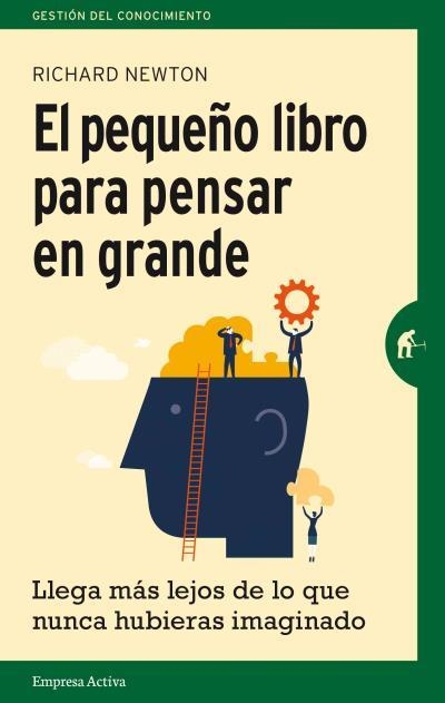 El pequeño libro para pensar en grande | 9788492921270 | Newton, Richard | Librería Castillón - Comprar libros online Aragón, Barbastro