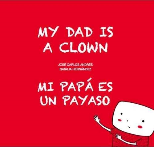 Mi papá es un payaso | 9788494413766 | Andrés, José Carlos | Librería Castillón - Comprar libros online Aragón, Barbastro