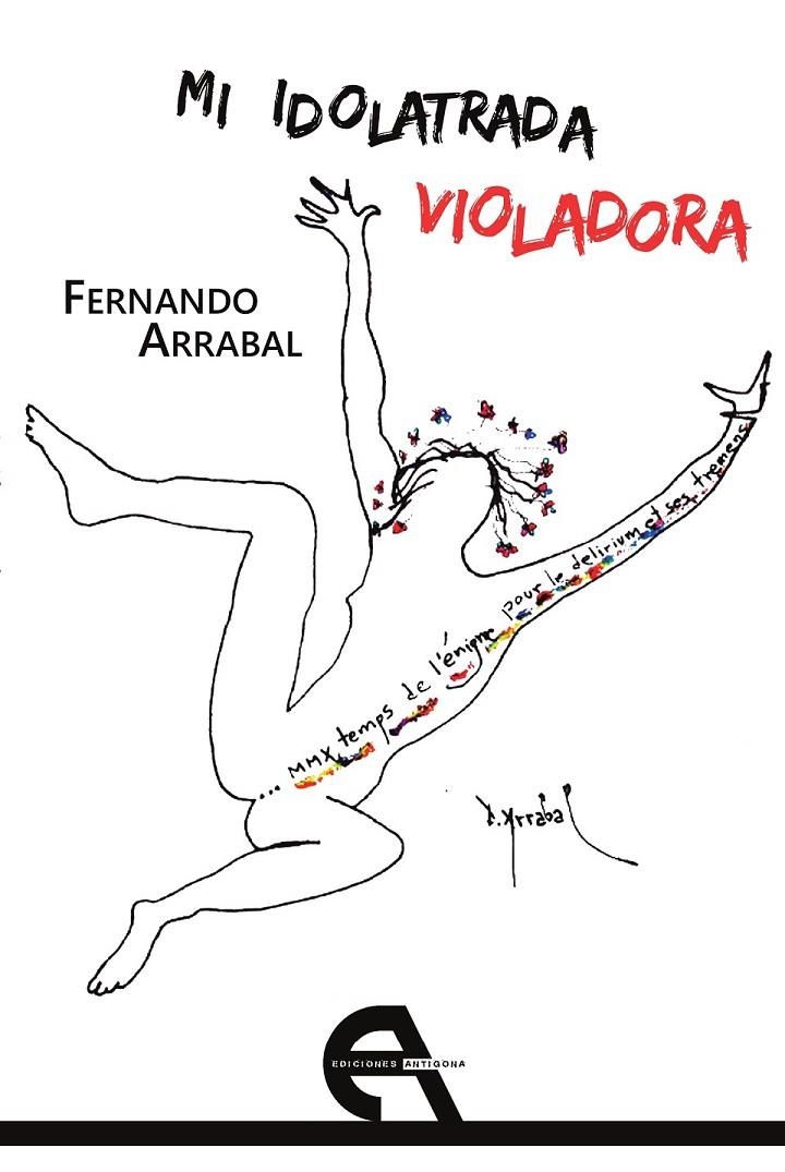 Mi idolatrada violadora | 9788415906728 | Arrabal, Fernando | Librería Castillón - Comprar libros online Aragón, Barbastro