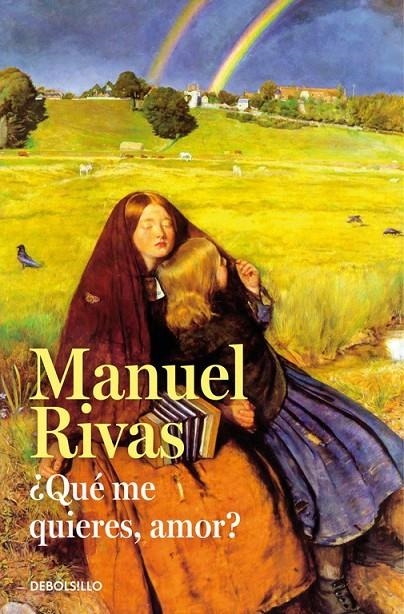 ¿Qué me quieres, amor? | 9788490628898 | Manuel Rivas | Librería Castillón - Comprar libros online Aragón, Barbastro