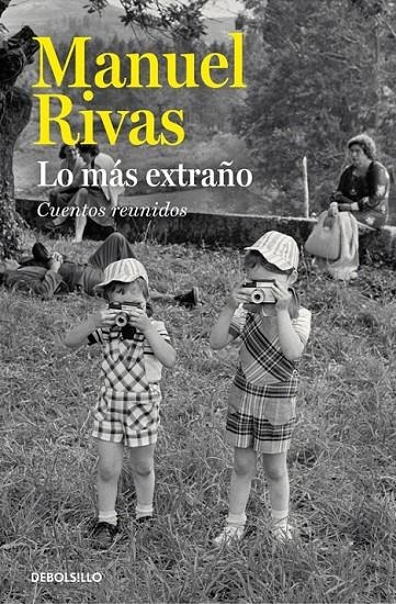 Lo más extraño | 9788490628614 | Manuel Rivas | Librería Castillón - Comprar libros online Aragón, Barbastro