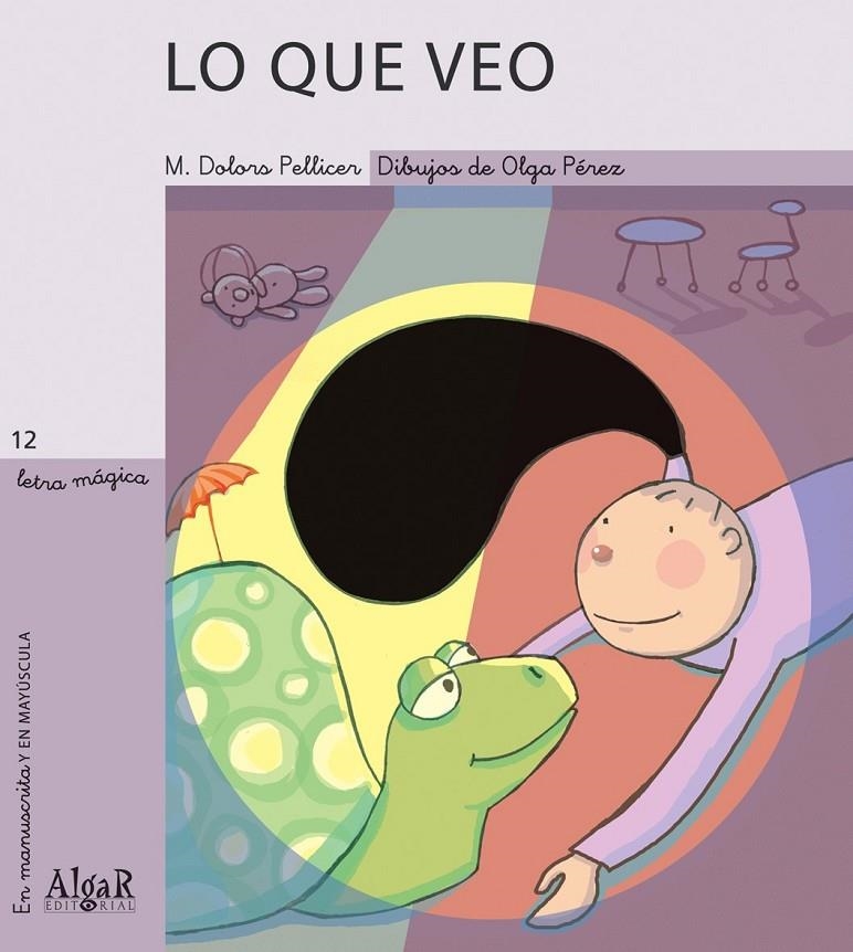 Lo que veo - Letra mágica 12 | 9788495722539 | PELLICER, MARIA DOLORS | Librería Castillón - Comprar libros online Aragón, Barbastro