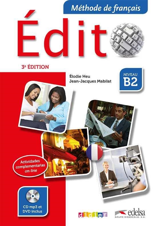 Edito niveau b2 livre cd mp3 dvd 3ed.2015  | 9788490813300 | Heu, Elodie; Mabilat, Jean-Jacques | Librería Castillón - Comprar libros online Aragón, Barbastro