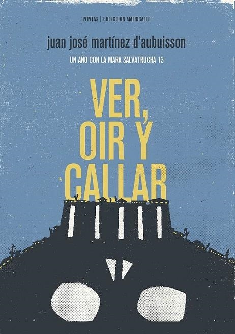 Ver, oír y callar | 9788415862444 | Martínez D'aubuisson, Juan José | Librería Castillón - Comprar libros online Aragón, Barbastro