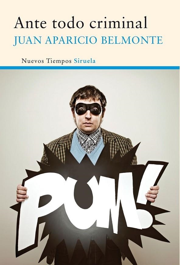 Ante todo criminal | 9788416465101 | Aparicio Belmonte, Juan | Librería Castillón - Comprar libros online Aragón, Barbastro