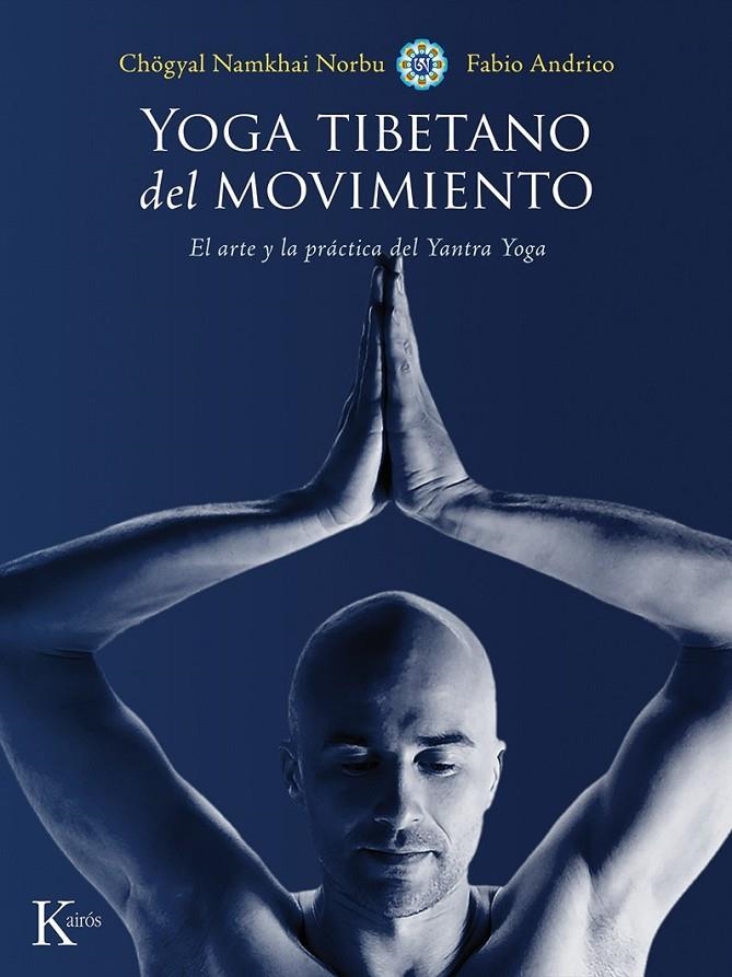 Yoga tibetano del movimiento | 9788499884639 | Norbu, Chögyal Namkhai; Andrico, Fabio | Librería Castillón - Comprar libros online Aragón, Barbastro