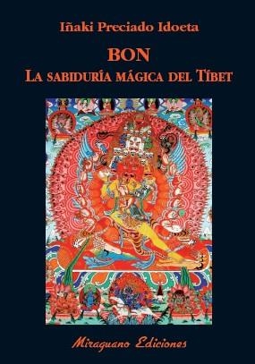 BON. LA SABIDURÍA MÁGICA DEL TÍBET | 9788478134359 | PRECIADO IDOETA, IÑAKI | Librería Castillón - Comprar libros online Aragón, Barbastro