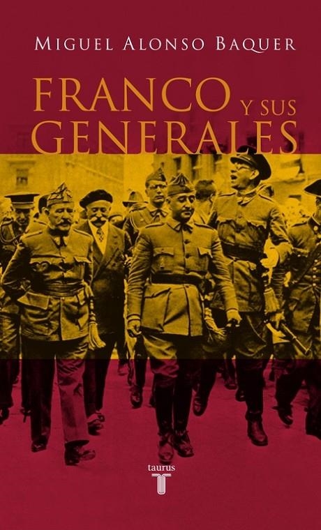 FRANCO Y SUS GENERALES | 9788430605323 | ALONSO BAQUER, MIGUEL | Librería Castillón - Comprar libros online Aragón, Barbastro