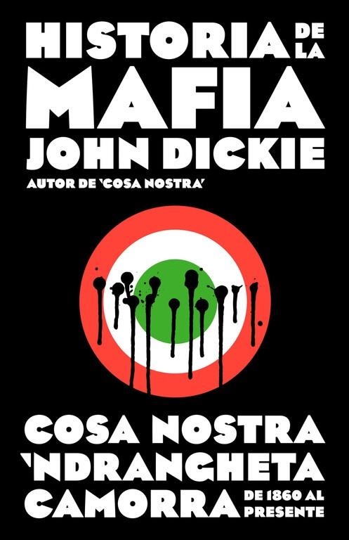 Historia de la mafia | 9788499925141 | DICKIE, JOHN | Librería Castillón - Comprar libros online Aragón, Barbastro