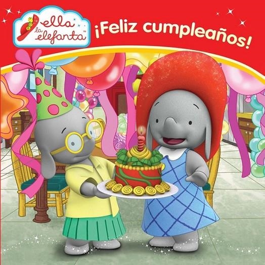 ¡Feliz cumpleaños! (Ella la elefanta. Primeras lecturas 2) | 9788448844301 | Varios autores | Librería Castillón - Comprar libros online Aragón, Barbastro