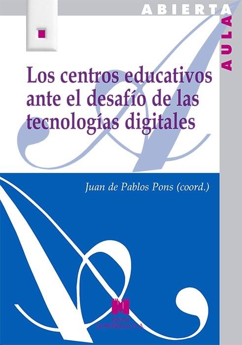 Los centros educativos ante el desafío de las tecnologías digitales | 9788471338174 | de Pablos Pons, Juan (Coord.) | Librería Castillón - Comprar libros online Aragón, Barbastro