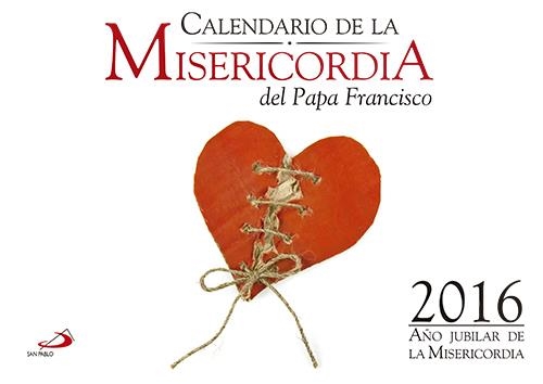 Calendario de la misericordia Papa Francisco 2016 | 9788428548281 | Equipo San Pablo | Librería Castillón - Comprar libros online Aragón, Barbastro