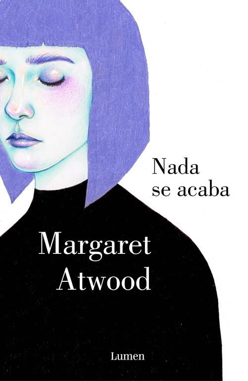 Nada se acaba | 9788426400277 | Margaret Atwood | Librería Castillón - Comprar libros online Aragón, Barbastro