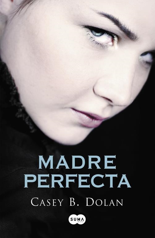 Madre perfecta | 9788483657713 | DOLAN,CASEY B. | Librería Castillón - Comprar libros online Aragón, Barbastro