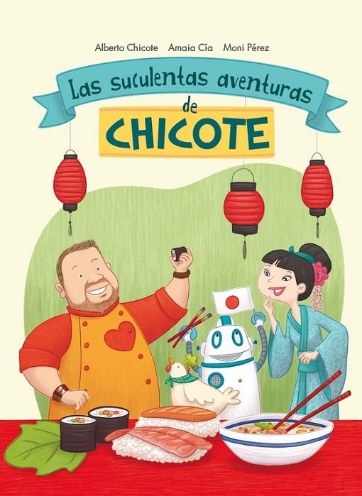 Las suculentas aventuras de Chicote | 9788420482750 | CIA ABASCAL,AMAIA/CHICOTE,ALBERTO/PÉREZ, | Librería Castillón - Comprar libros online Aragón, Barbastro