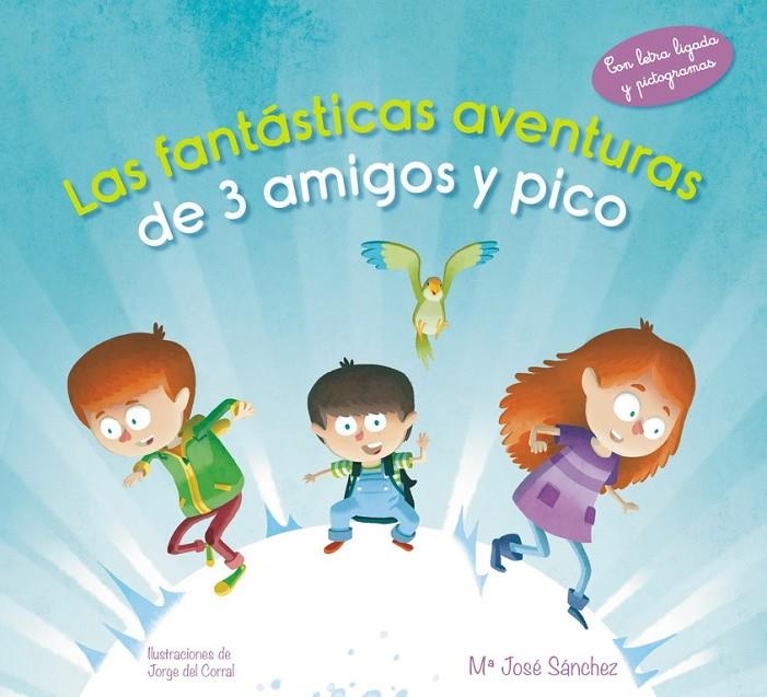 Las fantásticas aventuras de 3 amigos y pico | 9788420488110 | Mª José Sánchez Jorge del Corral Escriche | Librería Castillón - Comprar libros online Aragón, Barbastro