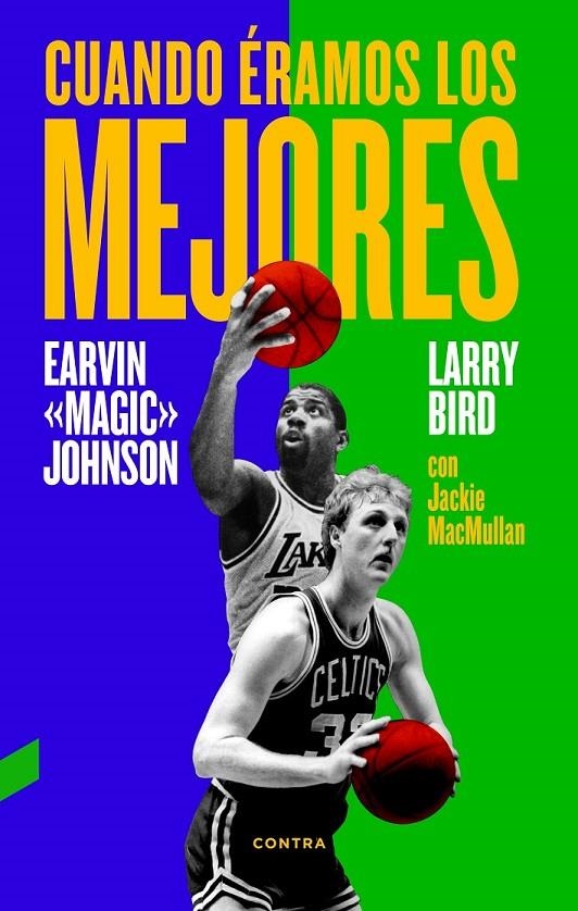 Cuando éramos los mejores | 9788494403330 | Bird, Larry; Johnson Jr., Earvin; MacMullan, Jackie | Librería Castillón - Comprar libros online Aragón, Barbastro